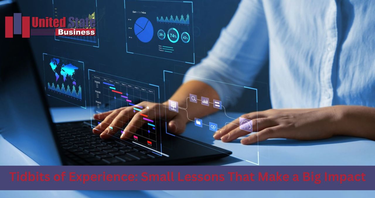 Tidbits of Experience: Small Lessons That Make a Big Impact