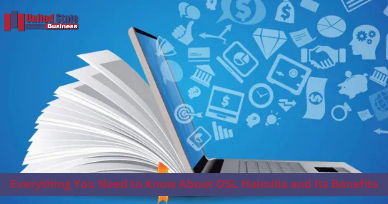 Everything You Need to Know About DSL Halmilla and Its Benefits