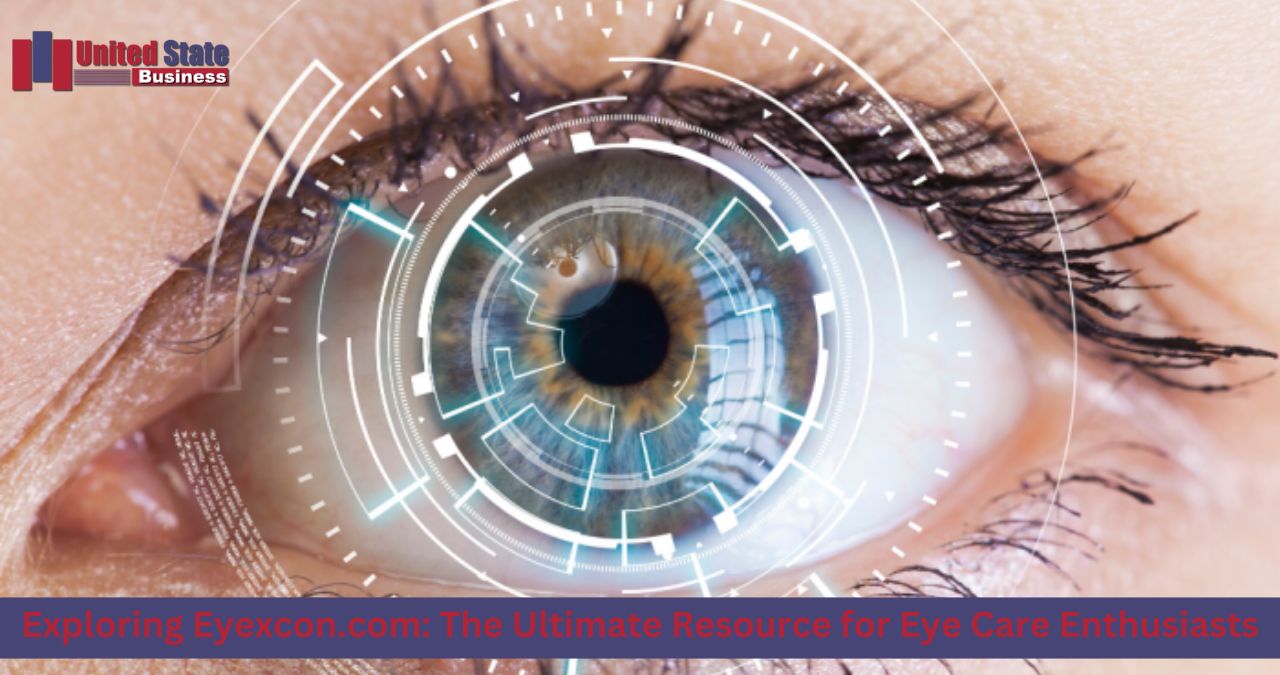 Exploring Eyexcon.com: The Ultimate Resource for Eye Care Enthusiasts